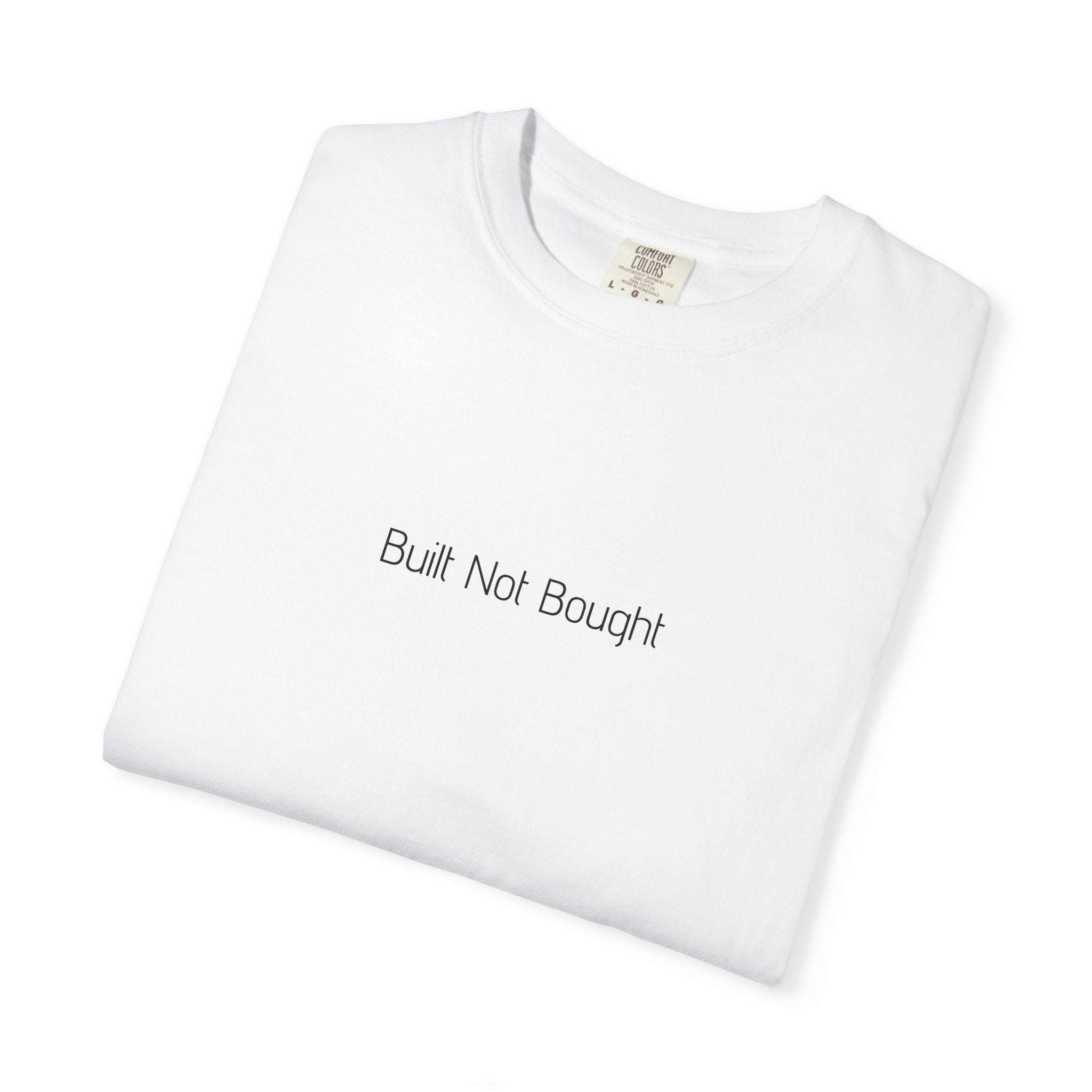 Built Not Bought T-shirt