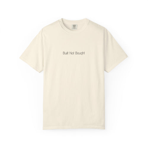 Built Not Bought T-shirt